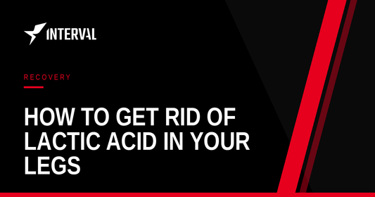 How to get rid of lactic acid in your legs — Interval